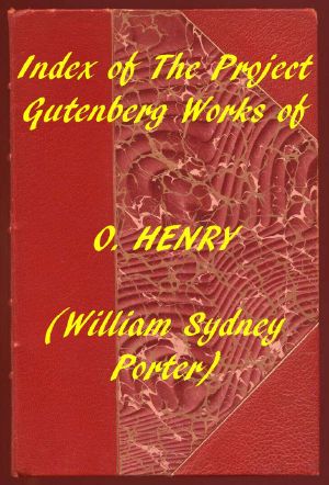 [Gutenberg 59637] • Index of the Project Gutenberg Works of O. Henry